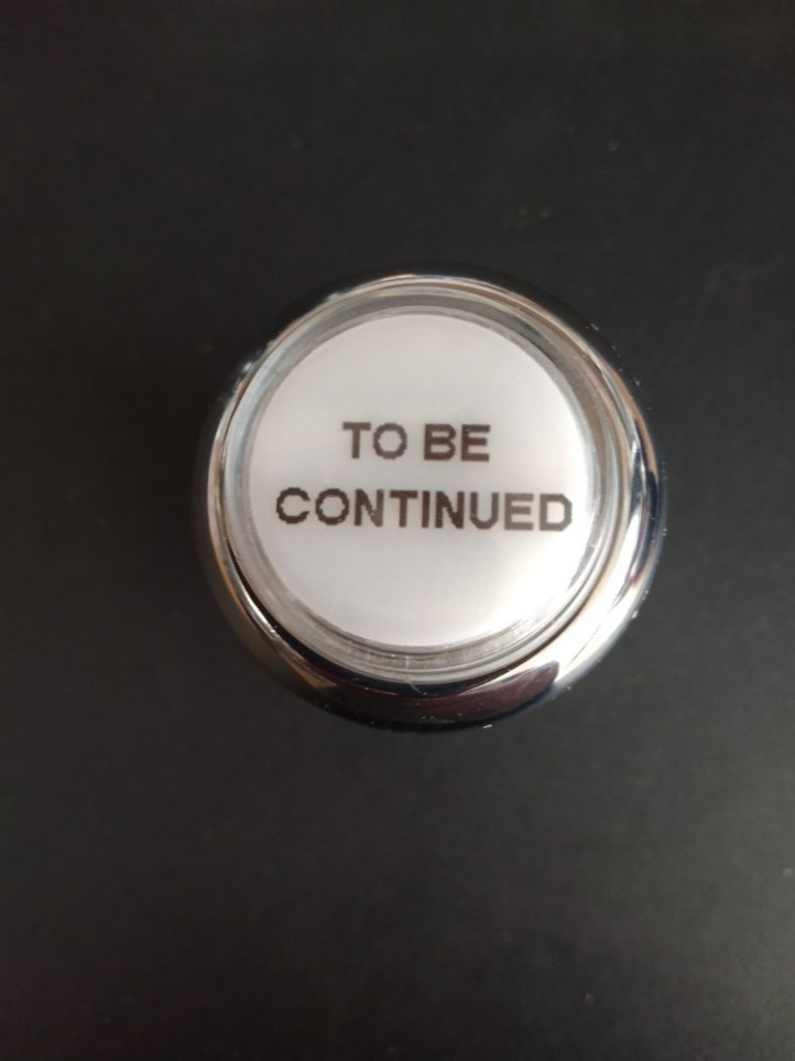 Pushbutton - TO BE CONTINUED - Chrome Body - 6 Colors